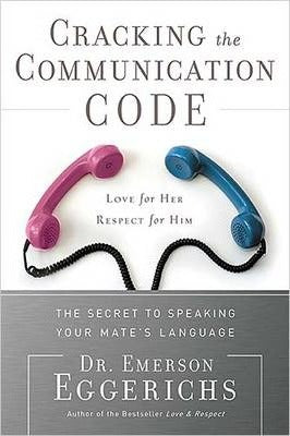 Cracking the Communication Code : The Secret to Speaking Your Mates Language