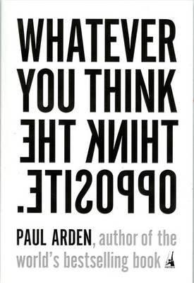 Whatever You Think, Think the Opposite - Thryft