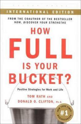 How Full is Your Bucket : Positive Strategies for Work and Life - Thryft