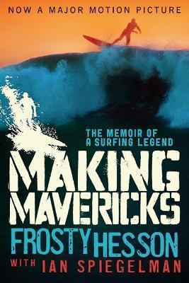 Making Mavericks : The Memoir of a Surfing Legend - Thryft