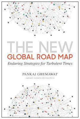 The New Global Road Map : Enduring Strategies for Turbulent Times - Thryft