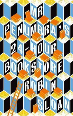 Mr Penumbra's 24-hour Bookstore - Thryft