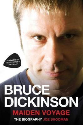 Bruce Dickinson : Maiden Voyage: The Biography - Thryft