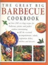 Great Big Barbecue Cookbook : 200 Recipes for Outdoor Eating