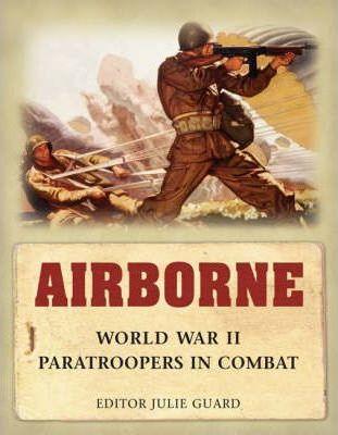 Airborne : World War II Paratroopers in Combat - Thryft