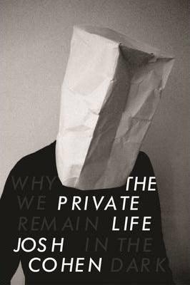 The Private Life : Why We Remain in the Dark - Thryft