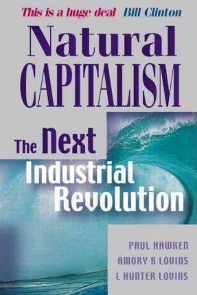 Natural Capitalism : The Next Industrial Revolution - Thryft