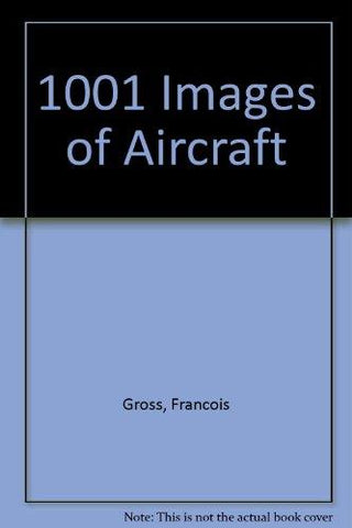 1001 Images of Aircraft - Thryft