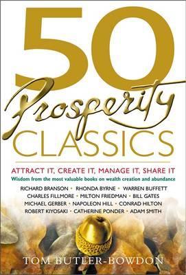 50 Prosperity Classics : Attract It, Create It, Manage It, Share It