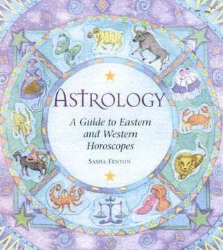 Astrology: a Guide to Eastern and Western Horoscopes : A Guide to Eastern and Western Horoscopes - Thryft