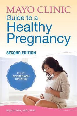 Mayo Clinic Guide To A Healthy Pregnancy : 2nd Edition: Fully Revised and Updated (Revised_ - Thryft