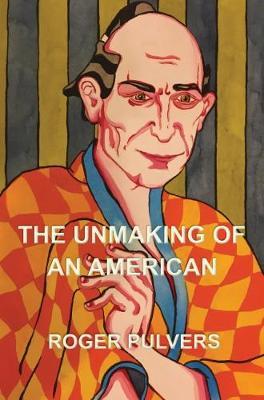 The Unmaking of an American
