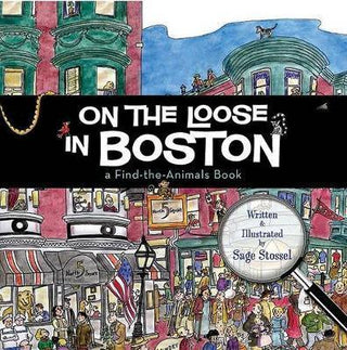 On the Loose in Boston : A Find-The-Animals Book - Thryft