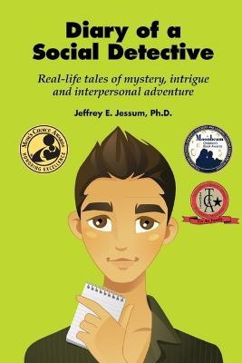 Diary of a Social Detective : Real-Life Tales of Mystery, Intrigue and Interpersonal Adventure