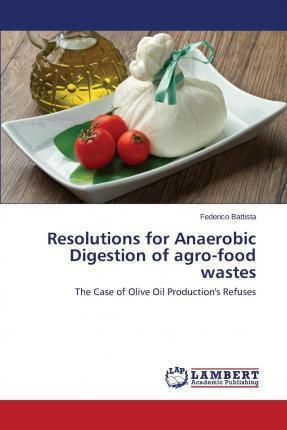 Resolutions for Anaerobic Digestion of Agro-Food Wastes - Thryft