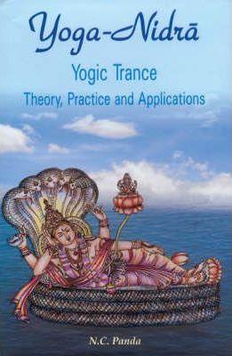 Yoga Nidra, Yogic Trance : Theory, Practice and Applications - Thryft