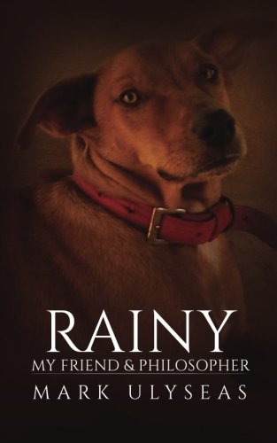 Rainy: My Friend & Philosopher