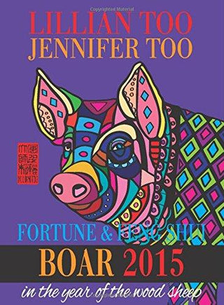 Lillian Too & Jennifer Too Fortune & Feng Shui 2015 Boar - Thryft