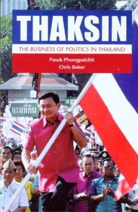 Thaksin : The Business of Politics in Thailand
