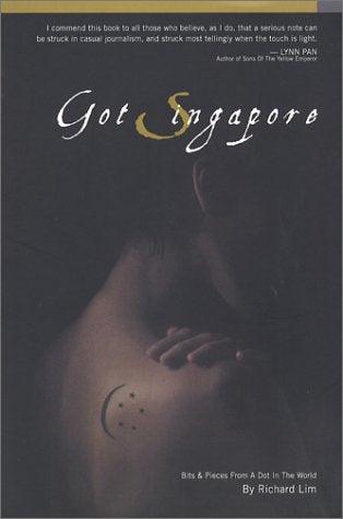 Got Singapore : Bits & Pieces from a Dot in the World