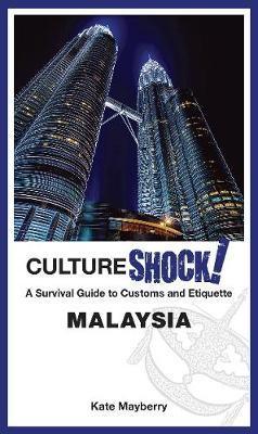CultureShock! Malaysia : A Survival Guide to Customs and Etiquette - Thryft