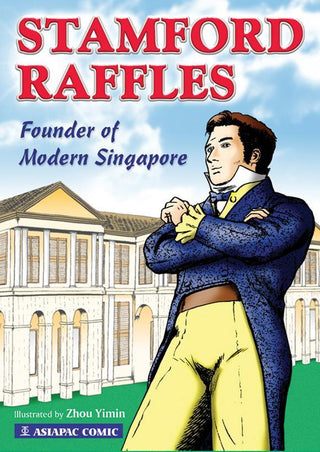 Stamford Raffles: Founder of Modern Singapore - Thryft
