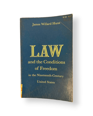 Law and the Conditions of Freedom in the Nineteenth-Century United States - Thryft