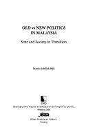 Old Vs New Politics In Malaysia - State And Society In Transition - Thryft