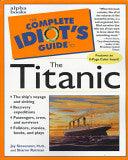 The Complete Idiot's Guide To The Titanic - Thryft