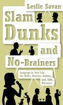 Slam Dunks And No-Brainers - Language In Your Life, The Media, Business, Politics, And, Like, Whatever - Thryft