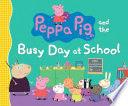 Peppa Pig And The Busy Day At School - Thryft
