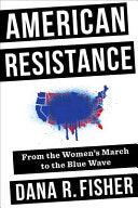 American Resistance - From The Women's March To The Blue Wave - Thryft