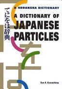 A Dictionary of Japanese Particles (A Kodansha Dictionary) - Thryft