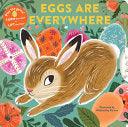 Eggs Are Everywhere - (Baby's First Easter Board Book, Easter Egg Hunt Book, Lift The Flap Book For Easter Basket) - Thryft