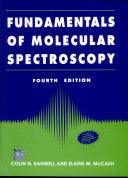 Fundamentals of Molecular Spectroscopy : 4e. - Thryft