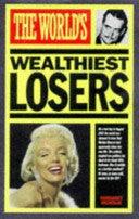 World's Wealthiest Losers - Thryft