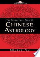 The Definitive Book Of Chinese Astrology - Thryft