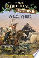 Wild West - A Nonfiction Companion To Magic Tree House #10: Ghost Town At Sundown - Thryft
