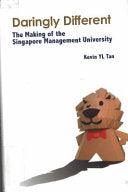 Daringly Different - The Making Of The Singapore Management University - Thryft