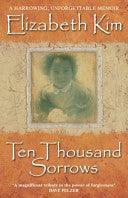Ten Thousand Sorrows - The Extraordinary Journey Of A Korean War Orphan - Thryft