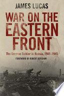 War On The Eastern Front - The German Soldier In Russia 1941-1945 - Thryft