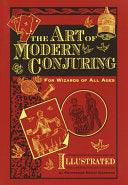 The Art Of Modern Conjuring - For Wizards Of All Ages - Thryft