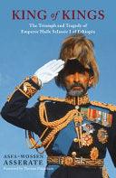 King Of Kings - The Triumph And Tragedy Of Emperor Haile Selassie I Of Ethiopia - Thryft