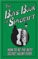 The Boys' Book Of Spycraft - How To Be The Best Secret Agent Ever - Thryft