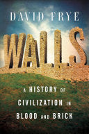 Walls - A History Of Civilization In Blood And Brick
