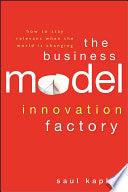 The Business Model Innovation Factory - How To Stay Relevant When The World Is Changing - Thryft