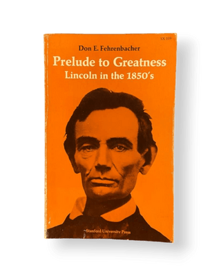 Prelude to Greatness: Lincoln in the 1850's - Thryft
