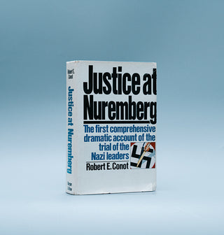 Justice at Nuremberg: The first comprehensive dramatic account of the trial of the Nazi leaders (First Edition)