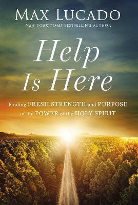 Help Is Here: Finding Fresh Strength and Purpose in the Power of the Holy Spirit - Thryft